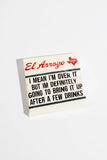 Small sign with text and 'El Arroyo' branding on a white background
